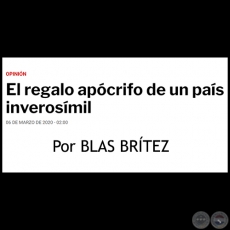 EL REGALO APCRIFO DE UN PAS INVEROSMIL - Por BLAS BRTEZ - Viernes, 06 de Marzo de 2020